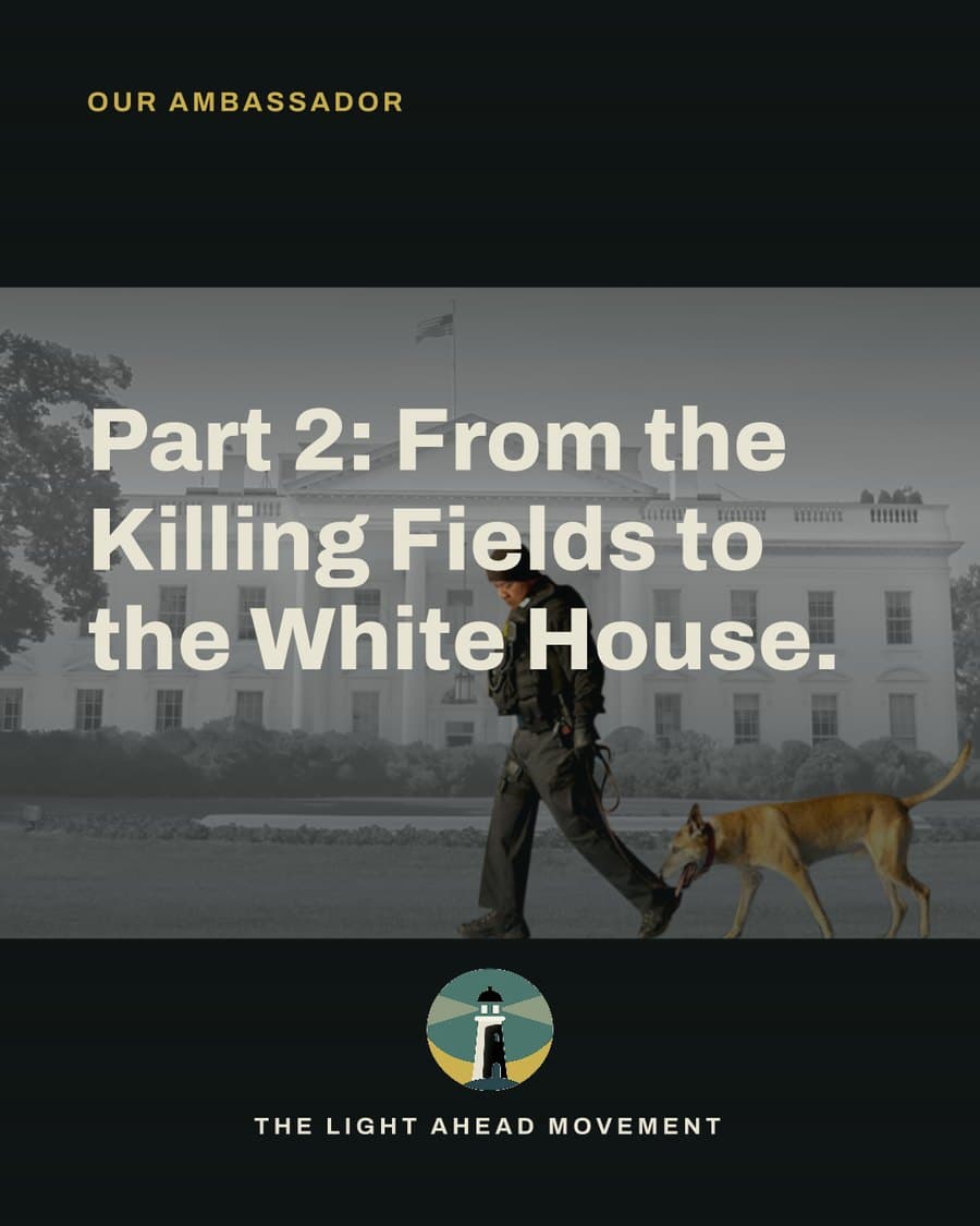 From the Killing Fields to the White House
